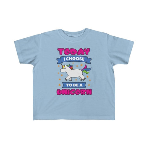 Today I Choose to be a Unicorn Girl Tee