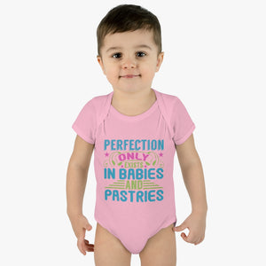Perfection Only Exists in Babies and Pastries Baby Onesie
