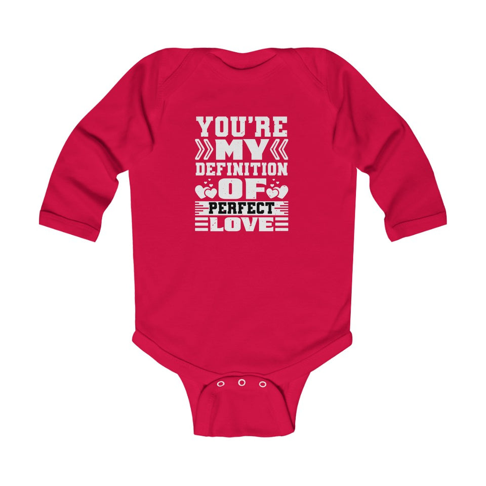 You're my Definition of Perfect Love Infant Long Sleeve Bodysuit