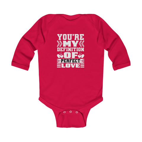 You're my Definition of Perfect Love Infant Long Sleeve Bodysuit