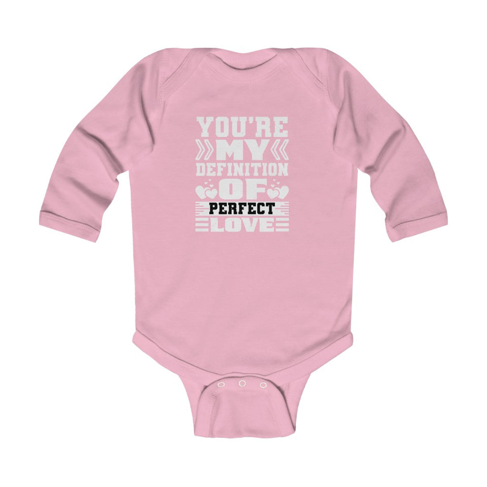 You're my Definition of Perfect Love Infant Long Sleeve Bodysuit