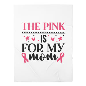 The Pink is for My Mom Baby Swaddle Blanket