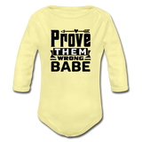 Prove them Wrong Babe Organic Long Sleeve Baby Bodysuit - washed yellow