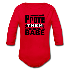 Prove them Wrong Babe Organic Long Sleeve Baby Bodysuit - red
