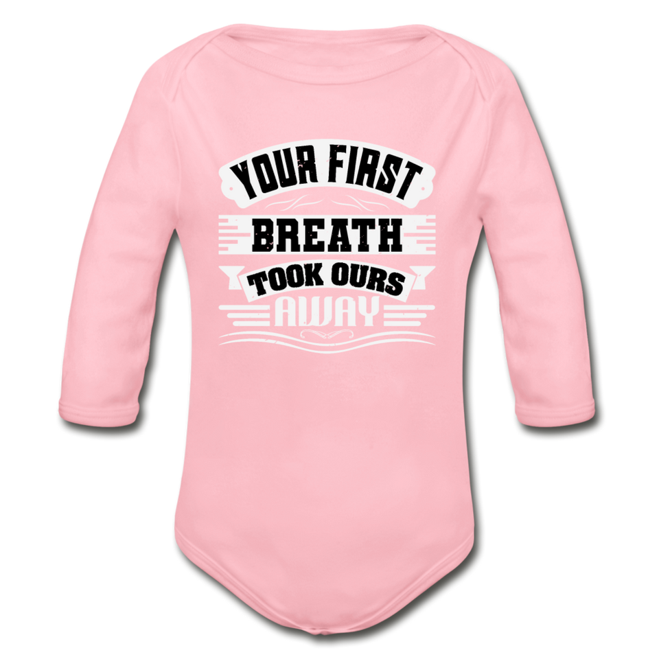 Your First Breath Took Ours Organic Long Sleeve Baby Bodysuit - light pink