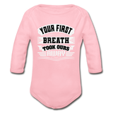 Your First Breath Took Ours Organic Long Sleeve Baby Bodysuit - light pink