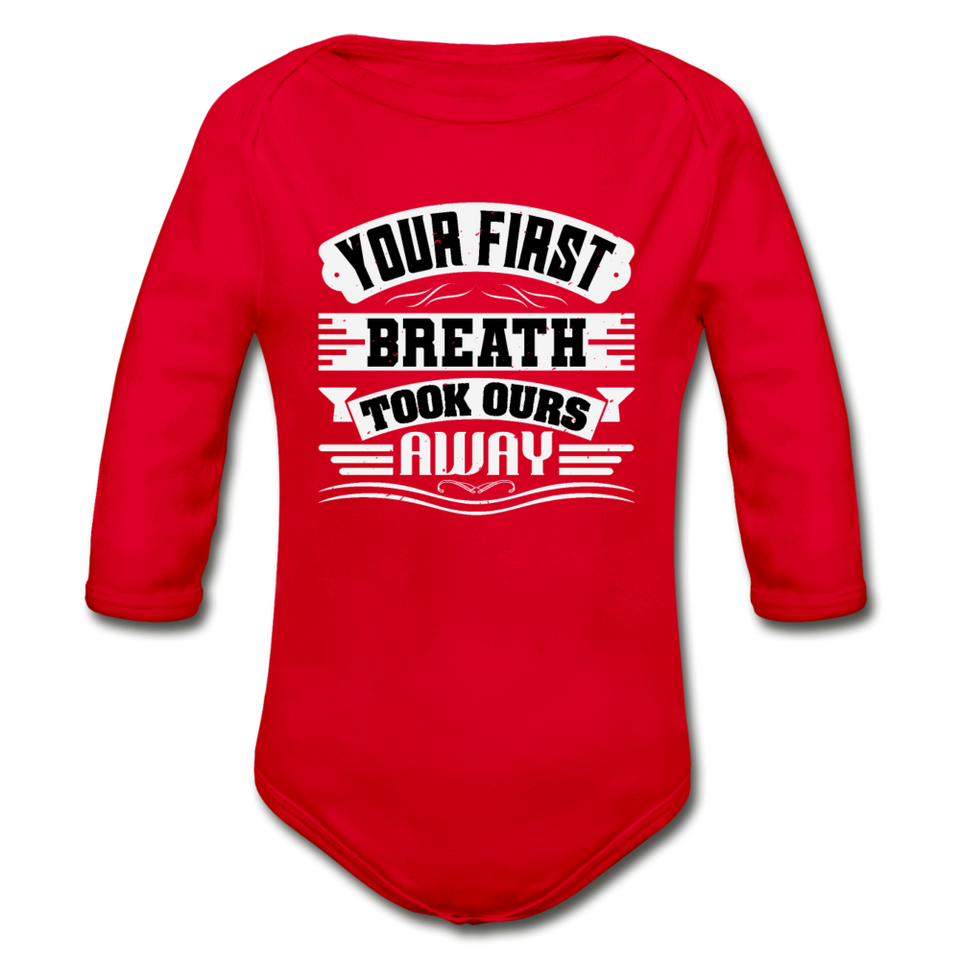 Your First Breath Took Ours Organic Long Sleeve Baby Bodysuit - red