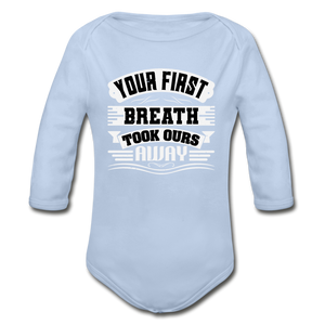Your First Breath Took Ours Organic Long Sleeve Baby Bodysuit - sky