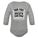 Your First Breath Took Ours Organic Long Sleeve Baby Bodysuit - heather gray