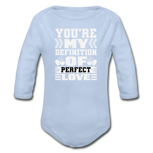 You're my Definition of Perfect Love Organic Long Sleeve Baby Bodysuit - sky