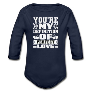 You're my Definition of Perfect Love Organic Long Sleeve Baby Bodysuit - dark navy