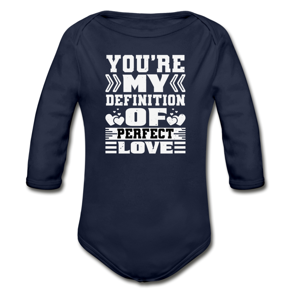 You're my Definition of Perfect Love Organic Long Sleeve Baby Bodysuit - dark navy