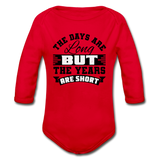 The Days are Long but the Years are Short Organic Long Sleeve Baby Bodysuit - red