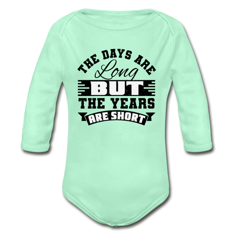 The Days are Long but the Years are Short Organic Long Sleeve Baby Bodysuit - heather gray
